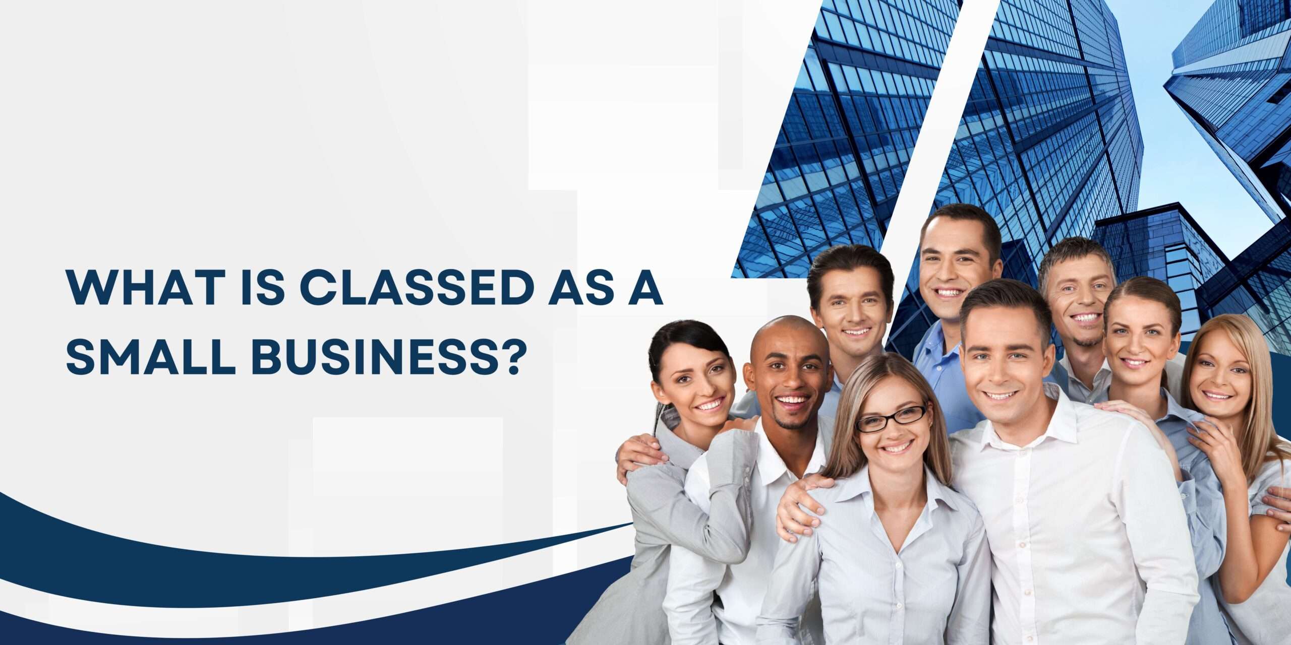 What is Classed as a Small Business?