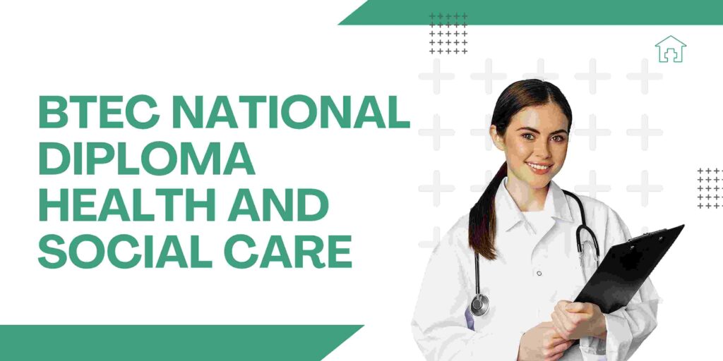 BTEC National Diploma Health and Social Care