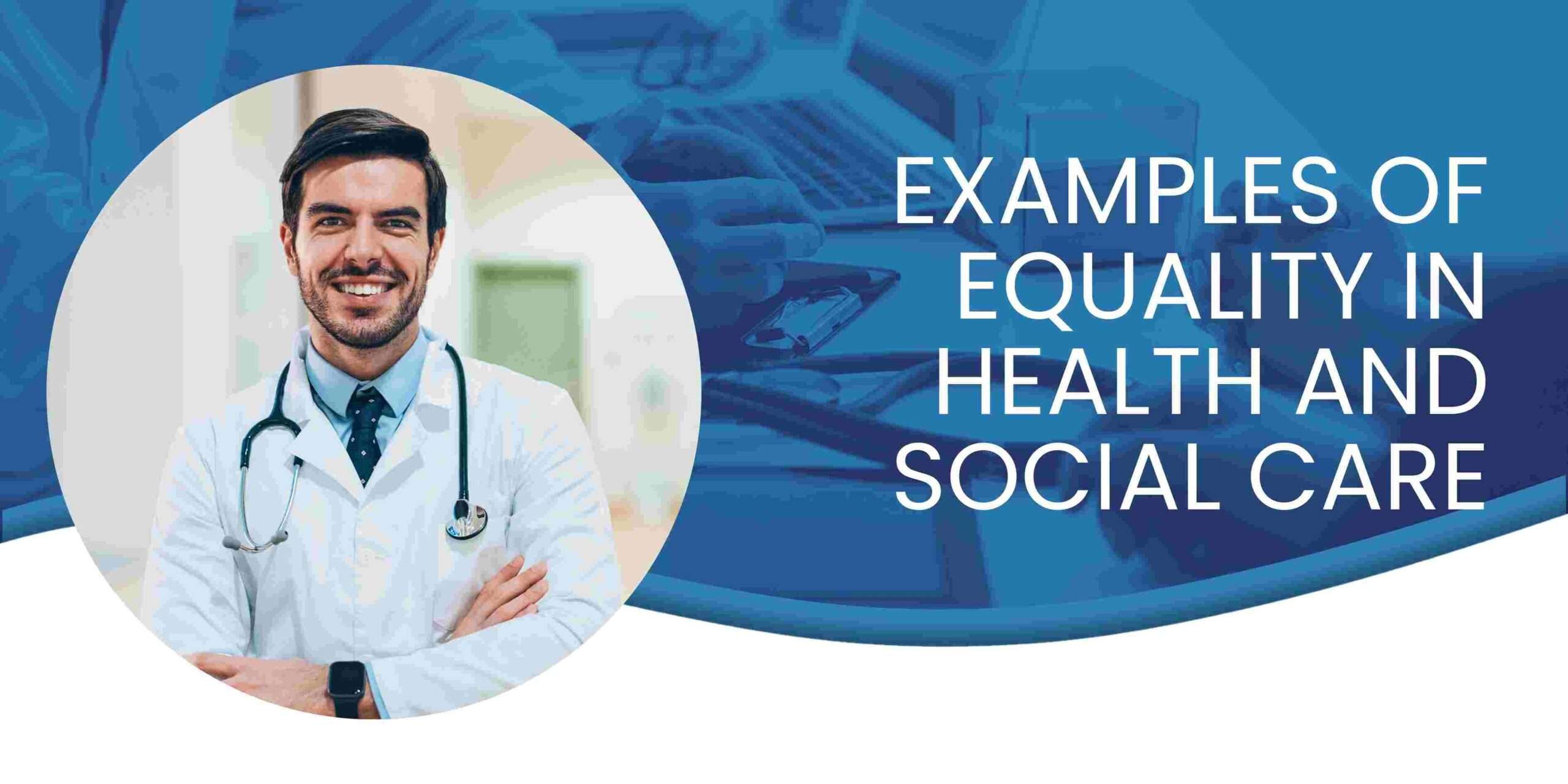 Examples of Equality in Health and Social Care