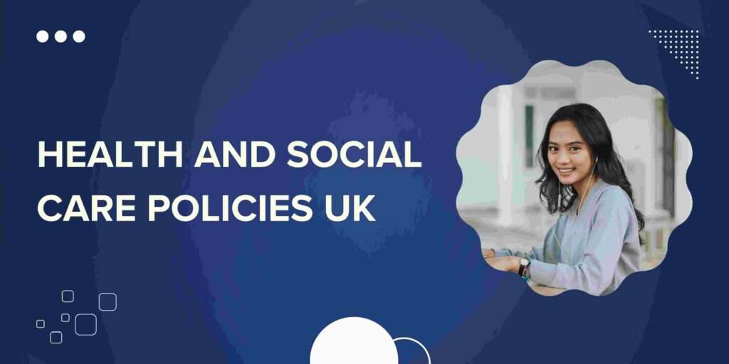 Health and Social Care Policies UK