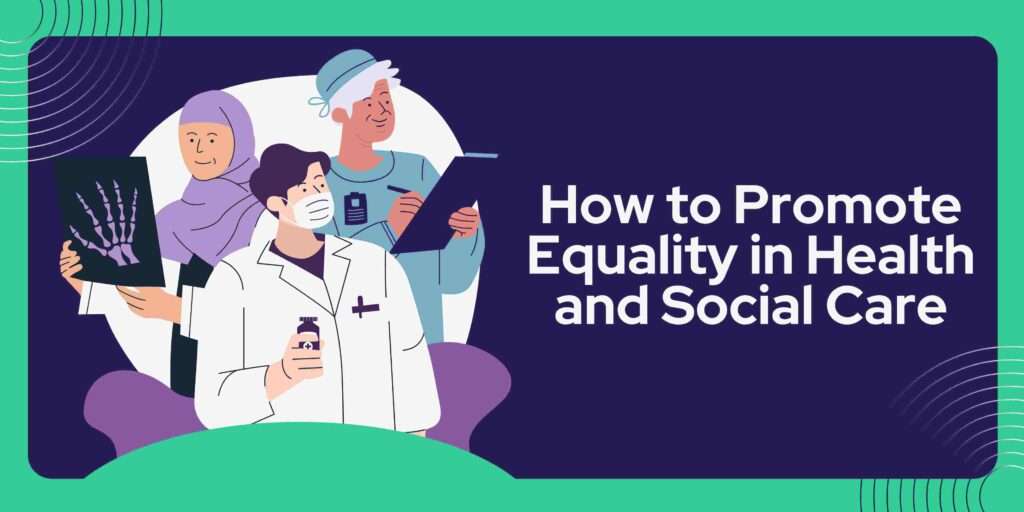 How to Promote Equality in Health and Social Care