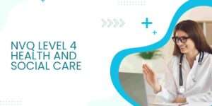 NVQ Level 4 Health and Social Care