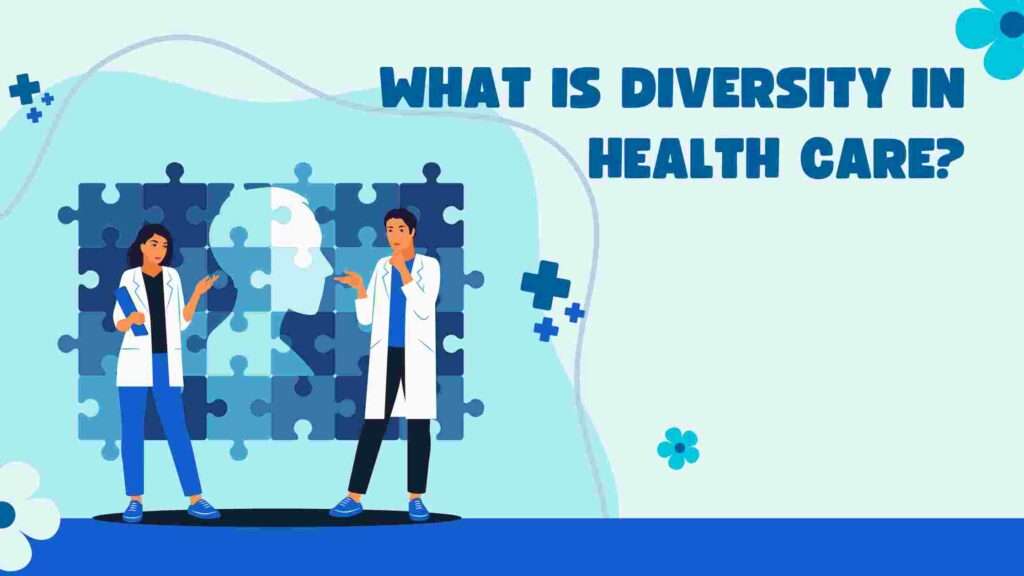 What is Diversity in Health Care?