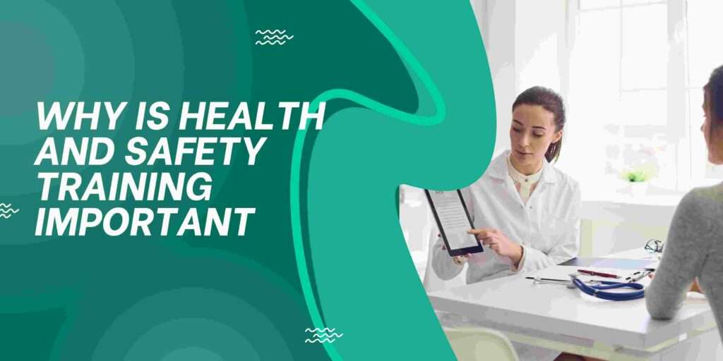 Why is Health and Safety Training Important