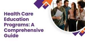 Health Care Education Programs: A Comprehensive Guide