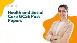 Health and Social Care GCSE Past Papers